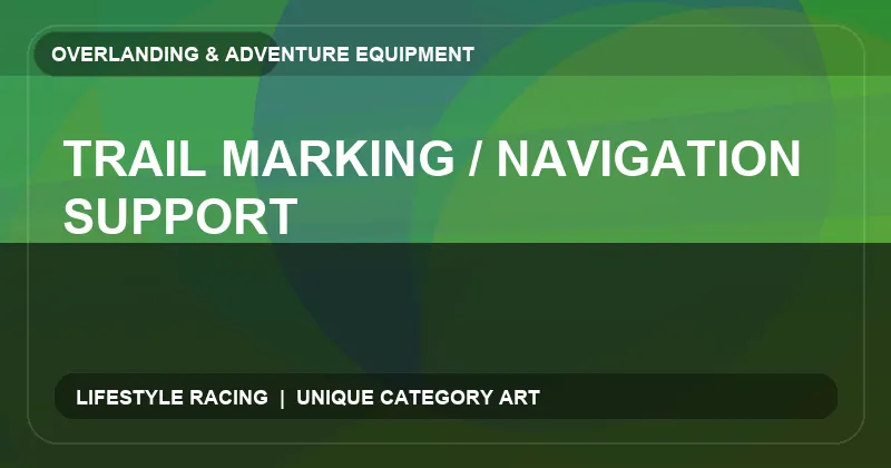 Trail Marking / Navigation Support